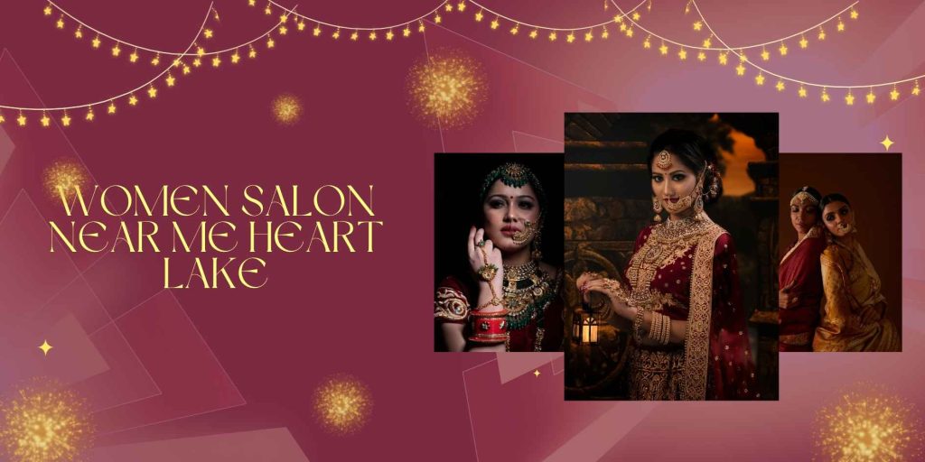 Bridal Makeup Salon in Brampton – Elevate Your Wedding Look with Preeti Design Studio women salon near me heart lake